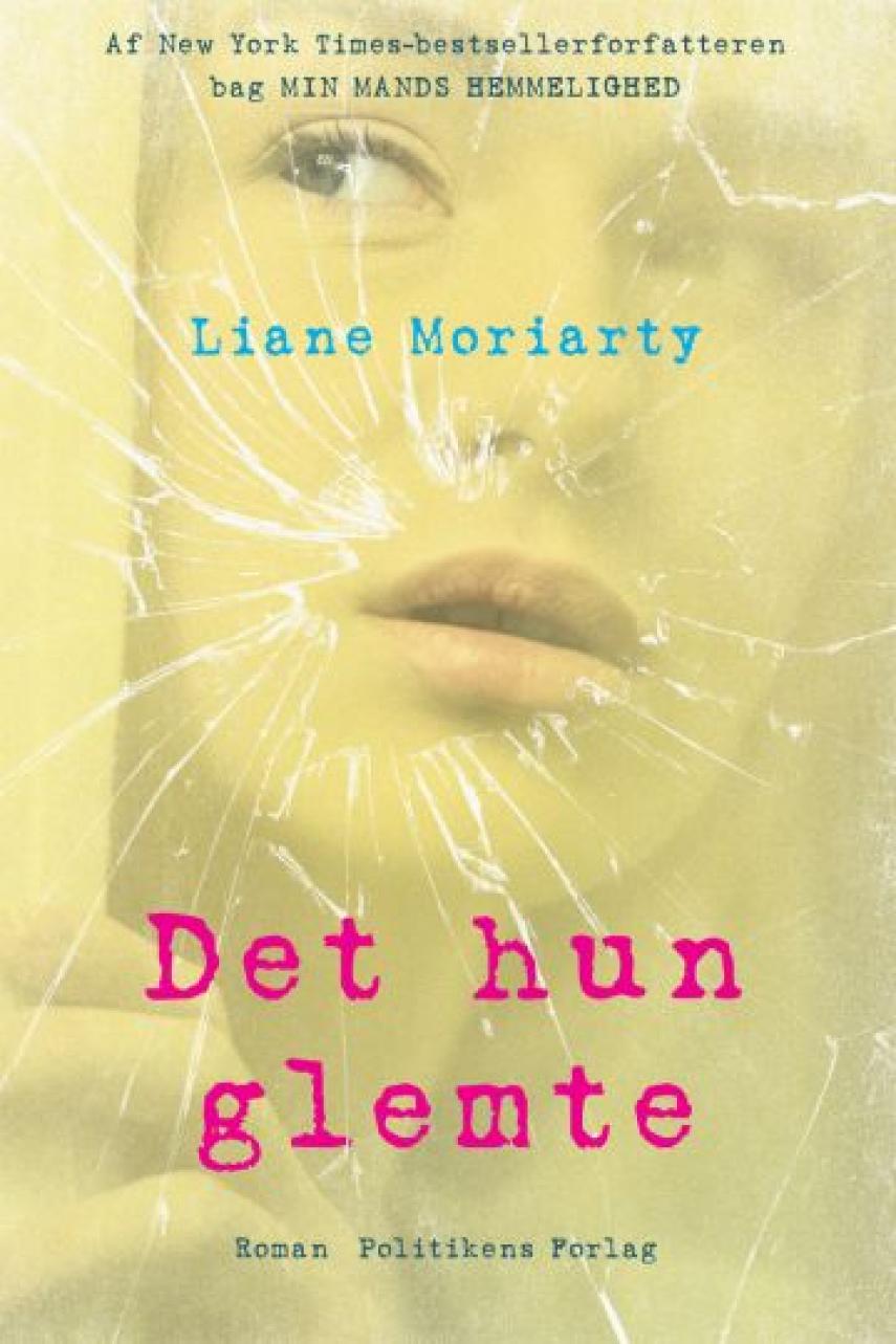 Liane Moriarty: Det hun glemte : roman