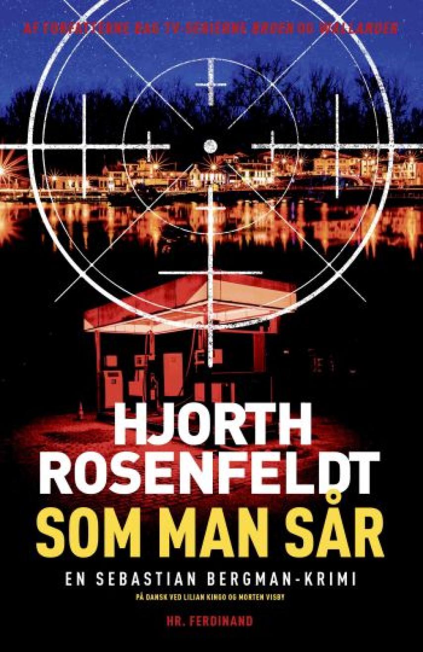 Michael Hjorth (f. 1963-05-13), Hans Rosenfeldt: Som man sår : kriminalroman